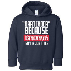 Bartender Because Badass Isn't A Job Title Toddler Hoodie