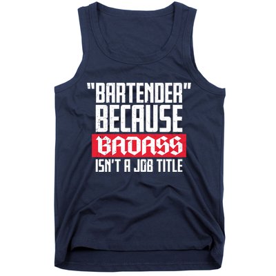 Bartender Because Badass Isn't A Job Title Tank Top