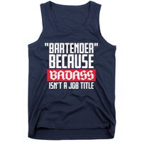 Bartender Because Badass Isn't A Job Title Tank Top