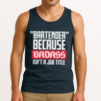 Bartender Because Badass Isn't A Job Title Tank Top