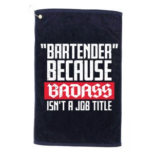 Bartender Because Badass Isn't A Job Title Platinum Collection Golf Towel