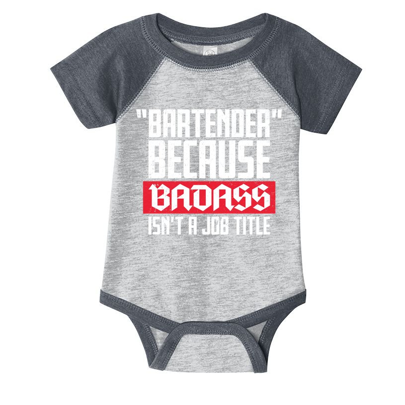 Bartender Because Badass Isn't A Job Title Infant Baby Jersey Bodysuit