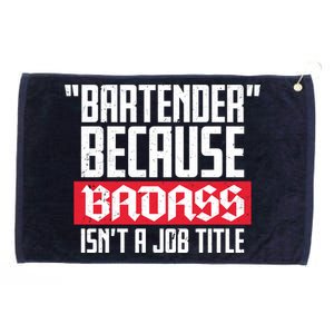 Bartender Because Badass Isn't A Job Title Grommeted Golf Towel