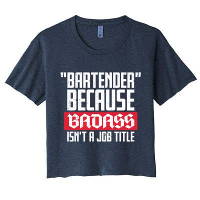 Bartender Because Badass Isn't A Job Title Crop Top