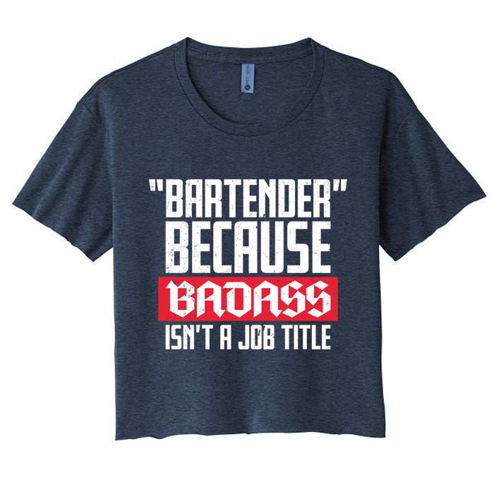 Bartender Because Badass Isn't A Job Title Crop Top