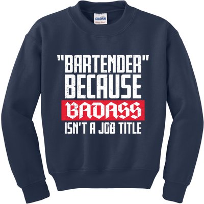 Bartender Because Badass Isn't A Job Title Kids Sweatshirt