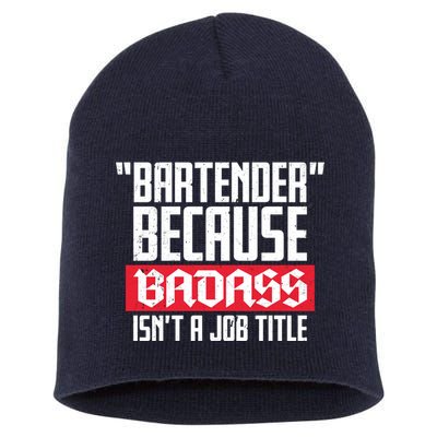 Bartender Because Badass Isn't A Job Title Short Acrylic Beanie