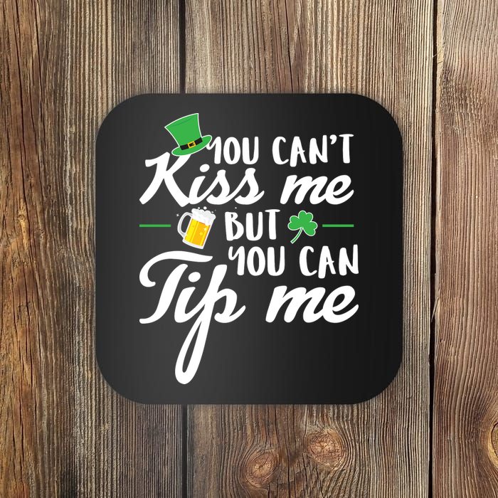 Bartender You Can't Kiss Me But You Can Tip Me Coaster