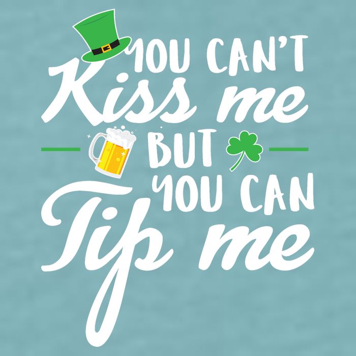 Bartender You Can't Kiss Me But You Can Tip Me Sueded Cloud Jersey T-Shirt