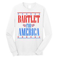 Bartlet for America Long Sleeve Shirt