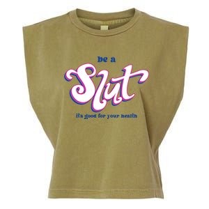 Be A Slut Its Good For Your Health Garment-Dyed Women's Muscle Tee