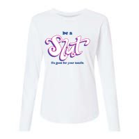 Be A Slut Its Good For Your Health Womens Cotton Relaxed Long Sleeve T-Shirt