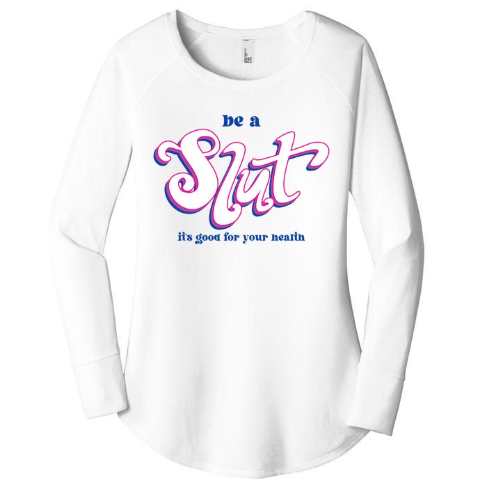 Be A Slut Its Good For Your Health Women's Perfect Tri Tunic Long Sleeve Shirt