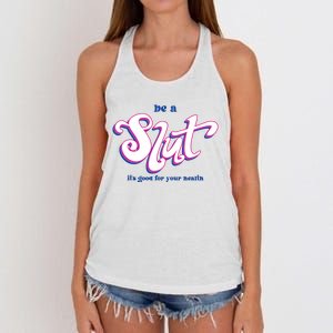 Be A Slut Its Good For Your Health Women's Knotted Racerback Tank