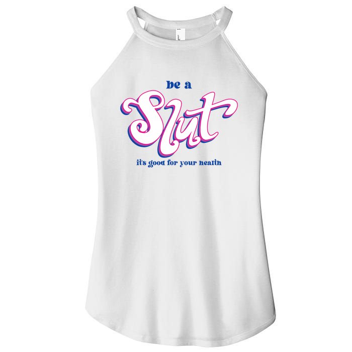 Be A Slut Its Good For Your Health Women's Perfect Tri Rocker Tank