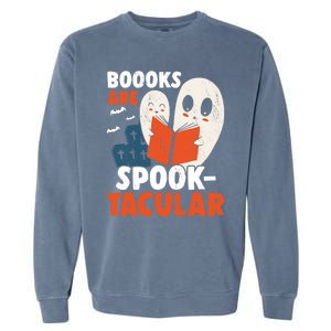 Books Are SpookTacular Halloween Bookworm Book Reading Meaningful Gift Garment-Dyed Sweatshirt