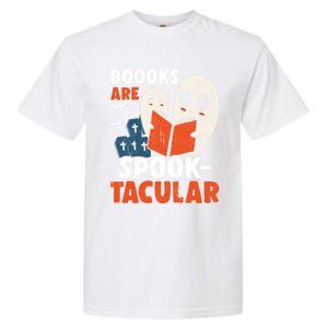 Books Are SpookTacular Halloween Bookworm Book Reading Meaningful Gift Garment-Dyed Heavyweight T-Shirt