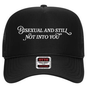 Bisexual And Still Not Into You High Crown Mesh Back Trucker Hat