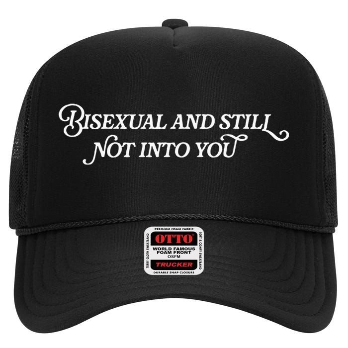 Bisexual And Still Not Into You High Crown Mesh Back Trucker Hat