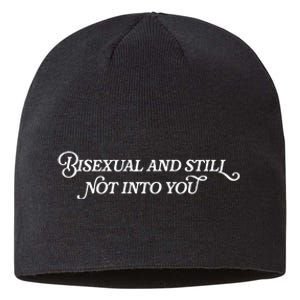 Bisexual And Still Not Into You Sustainable Beanie