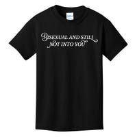 Bisexual And Still Not Into You Kids T-Shirt