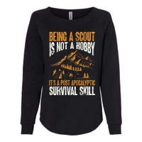 Being A Scout ItS A Post Apocalyptic Survival Skill Womens California Wash Sweatshirt