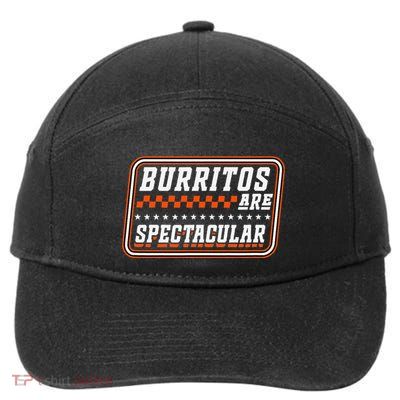 Burritos Are Spectacular Burrito Lover Saying 7-Panel Snapback Hat