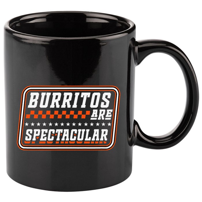 Burritos Are Spectacular Burrito Lover Saying 11oz C Handle Ceramic Mug