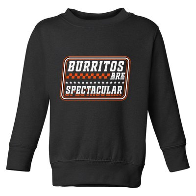 Burritos Are Spectacular Burrito Lover Saying Toddler Sweatshirt