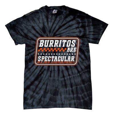 Burritos Are Spectacular Burrito Lover Saying Tie-Dye T-Shirt