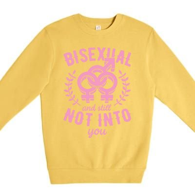 Bisexual And Still Not Into You Cute Bi Pride Flag Quotes Funny Gift Premium Crewneck Sweatshirt