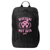 Bisexual And Still Not Into You Cute Bi Pride Flag Quotes Funny Gift City Backpack