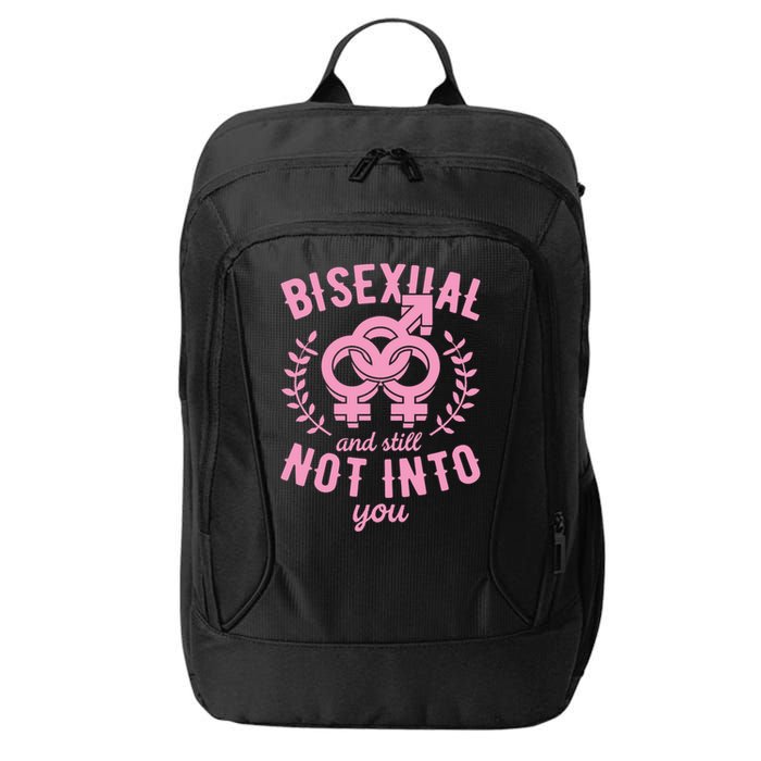 Bisexual And Still Not Into You Cute Bi Pride Flag Quotes Funny Gift City Backpack