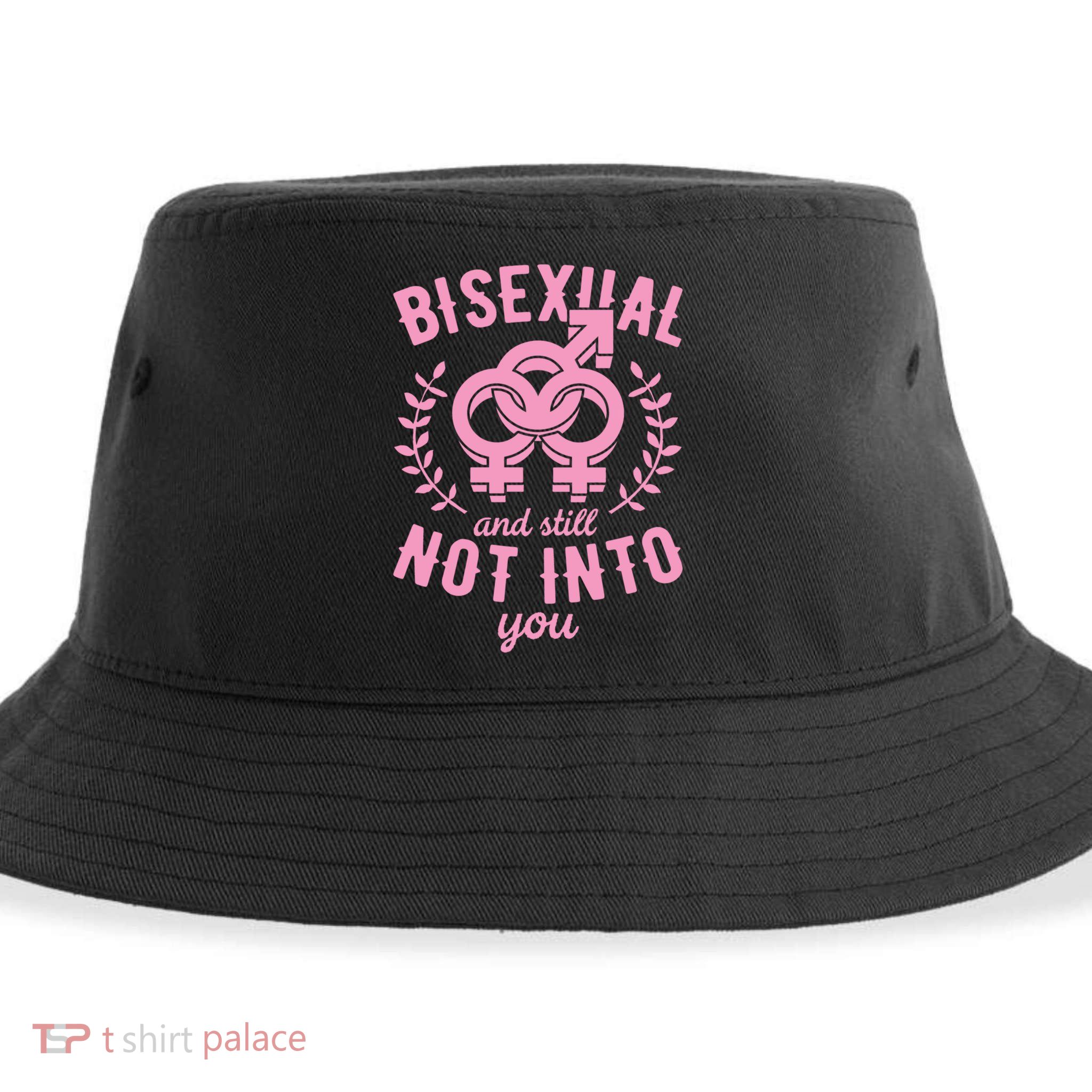 Bisexual And Still Not Into You Cute Bi Pride Flag Quotes Funny Gift Sustainable Bucket Hat