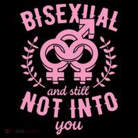 Bisexual And Still Not Into You Cute Bi Pride Flag Quotes Funny Gift Sustainable Bucket Hat