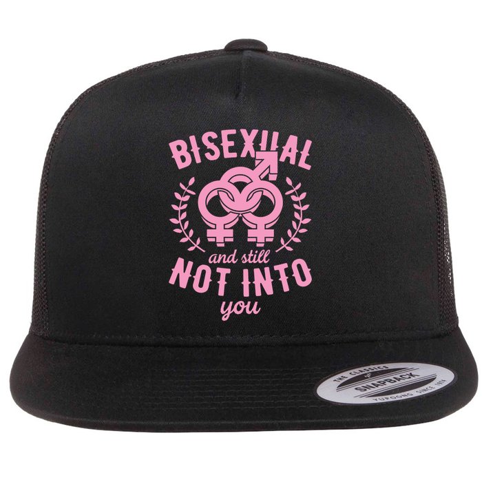 Bisexual And Still Not Into You Cute Bi Pride Flag Quotes Funny Gift Flat Bill Trucker Hat