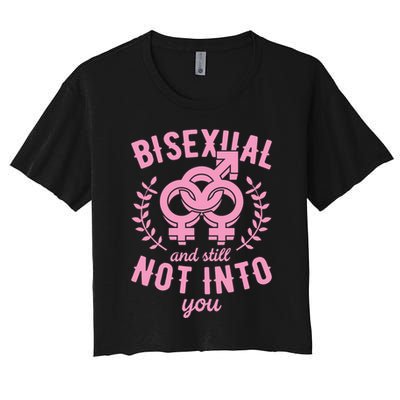 Bisexual And Still Not Into You Cute Bi Pride Flag Quotes Funny Gift Crop Top
