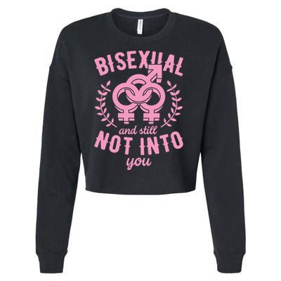 Bisexual And Still Not Into You Cute Bi Pride Flag Quotes Funny Gift Cropped Pullover Crew