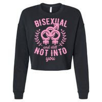 Bisexual And Still Not Into You Cute Bi Pride Flag Quotes Funny Gift Cropped Pullover Crew