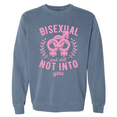 Bisexual And Still Not Into You Cute Bi Pride Flag Quotes Funny Gift Garment-Dyed Sweatshirt