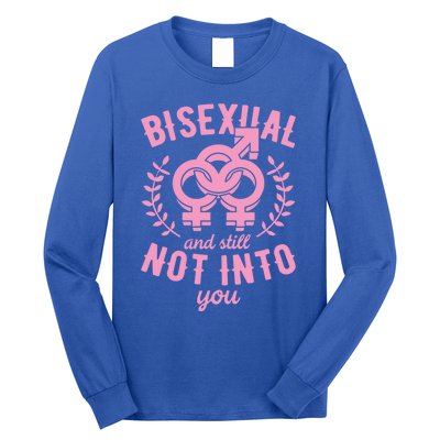 Bisexual And Still Not Into You Cute Bi Pride Flag Quotes Funny Gift Long Sleeve Shirt