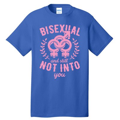 Bisexual And Still Not Into You Cute Bi Pride Flag Quotes Funny Gift Tall T-Shirt