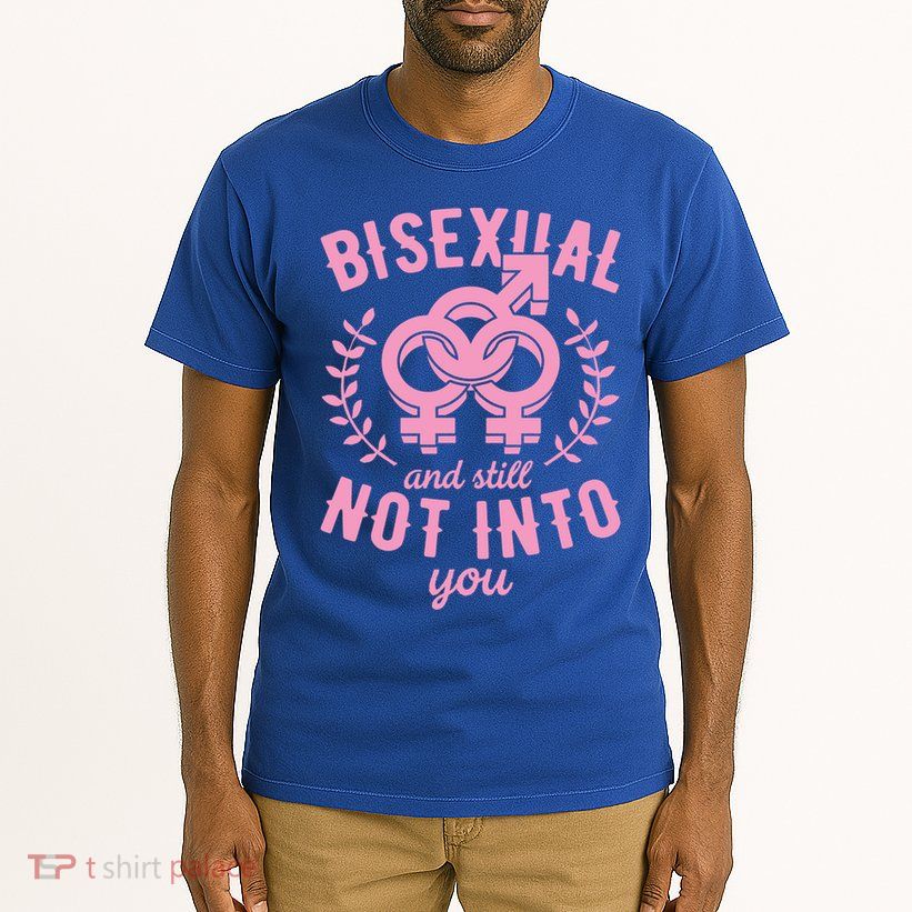 Bisexual And Still Not Into You Cute Bi Pride Flag Quotes Funny Gift Tall T-Shirt