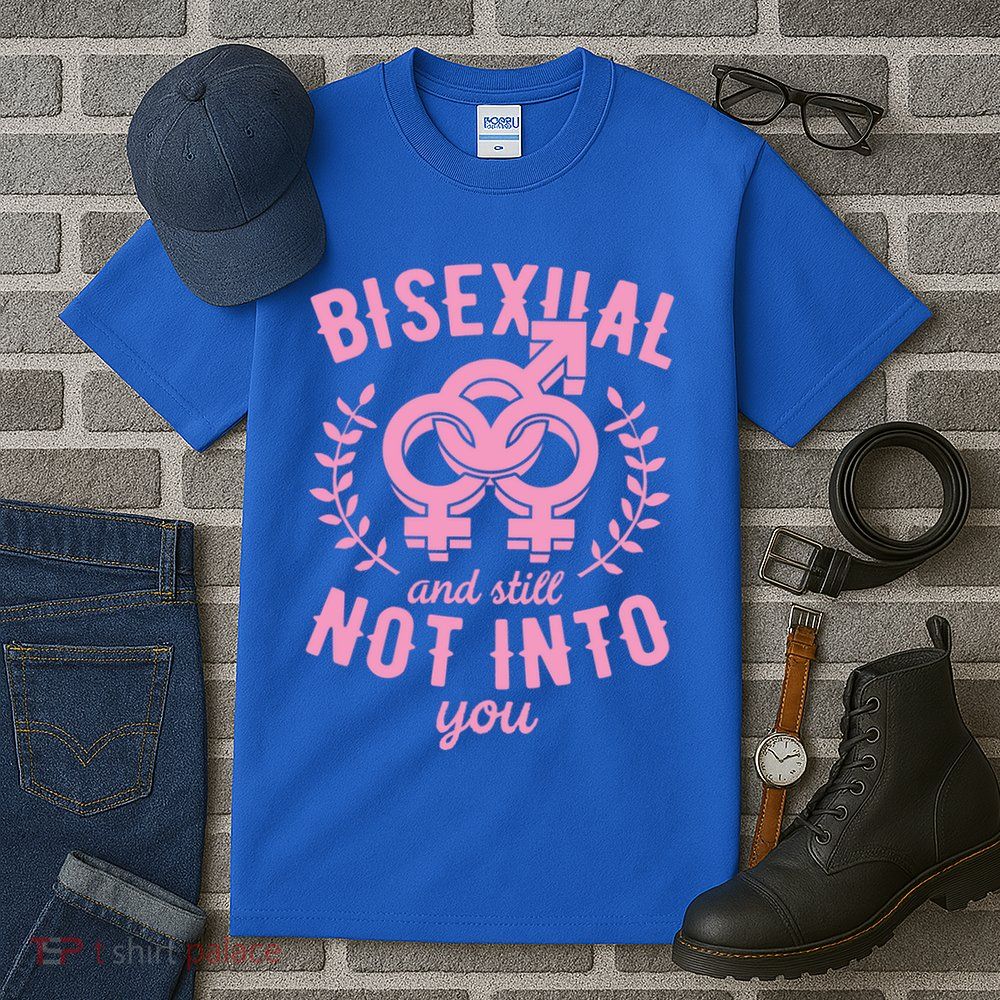 Bisexual And Still Not Into You Cute Bi Pride Flag Quotes Funny Gift Tall T-Shirt