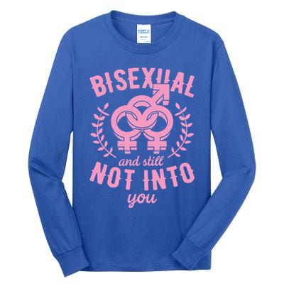 Bisexual And Still Not Into You Cute Bi Pride Flag Quotes Funny Gift Tall Long Sleeve T-Shirt