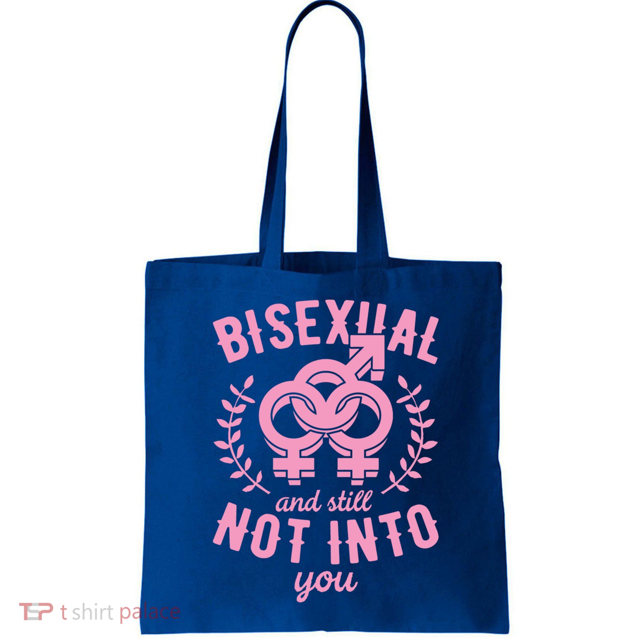 Bisexual And Still Not Into You Cute Bi Pride Flag Quotes Funny Gift Bag