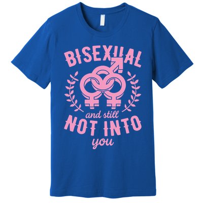 Bisexual And Still Not Into You Cute Bi Pride Flag Quotes Funny Gift Premium T-Shirt