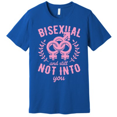 Bisexual And Still Not Into You Cute Bi Pride Flag Quotes Funny Gift Premium T-Shirt