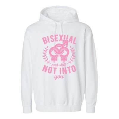 Bisexual And Still Not Into You Cute Bi Pride Flag Quotes Funny Gift Garment-Dyed Fleece Hoodie