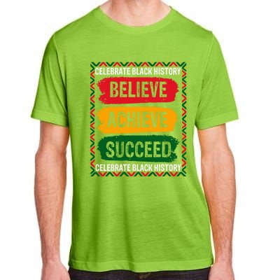 Believe Achieve Succeed Black History Month Juneteenth Gift Adult ChromaSoft Performance T-Shirt